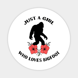 Just a girl who loves bigfoot Magnet